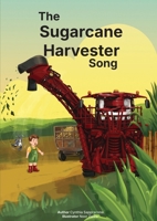 The Sugarcane Harvester Song (Malcolm and Maggie's Farm Adventures) B0GT6VR4FT Book Cover
