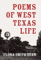Poems of West Texas Life 1489746919 Book Cover