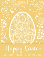Happy Easter Anti-Stress Mandala Coloring Book Lemon B08YDT88V1 Book Cover