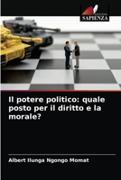 Il potere politico: quale posto per il diritto e la morale? 6203215708 Book Cover