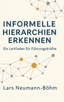 Informelle Hierarchien erkennen: Ein Leitfaden für Führungskräfte (German Edition) B0FHCT8FQC Book Cover