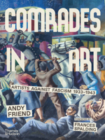 Comrades in Art: Artists Against Fascism 1933-1943 0500027412 Book Cover