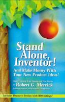 Stand Alone, Inventor!: And Make Money with Your New Product Ideas! 0964383209 Book Cover