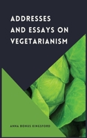 Addresses and Essays on Vegetarianism 2357288272 Book Cover
