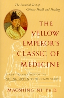 The Yellow Emperor's Classic of Medicine: A New Translation of the Neijing Suwen with Commentary 1570620806 Book Cover