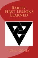 Rarity: First Lessons Learned 1539560678 Book Cover