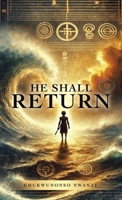 He Shall Return 166578024X Book Cover