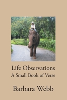 Life Observations: A Small Book of Verse B0BPTFW3RW Book Cover