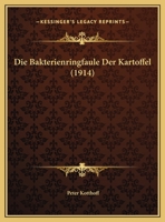 Die Bakterienringfaule Der Kartoffel (1914) 1161068716 Book Cover