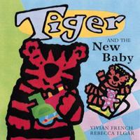 Tiger and the New Baby (Tiger) 0753451980 Book Cover