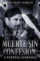 Muerte Sin Confesi�n; A puertas cerradas 1091462283 Book Cover