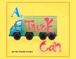 A Truck Can 1684985234 Book Cover