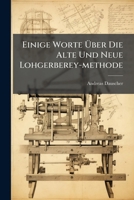 Einige Worte Über Die Alte Und Neue Lohgerberey-methode... 1275217354 Book Cover