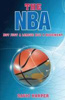 The NBA: Not Just a League but a Movement 1530438438 Book Cover