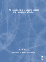 An Introduction to Severe Storms and Hazardous Weather 1032384239 Book Cover