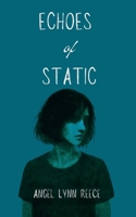 Echoes of Static B0GVZ8MCWL Book Cover