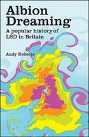 Albion Dreaming: A Popular History of LSD in Britain 9814382167 Book Cover