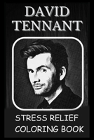 Stress Relief Coloring Book: Colouring David Tennant B0932GNNK2 Book Cover