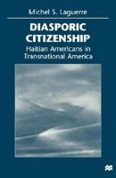 Diasporic Citizenship: Haitian Americans in Transnational America 0312211384 Book Cover