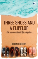 Three Shoes and a Flipflop: An Unconventional Goa Chapter… 9356483434 Book Cover