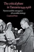 The Critical Phase in Tanzania: Nyerere and the Emergence of a Socialist Strategy 0521110726 Book Cover