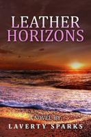 Leather Horizons 0999781014 Book Cover