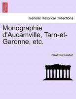 Monographie d'Aucamville, Tarn-et-Garonne, etc. 1241351341 Book Cover