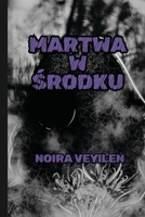 Martwa w srodku (Polish Edition) B0FGB1MZX5 Book Cover