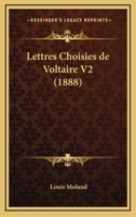 Lettres Choisies De Voltaire V2 (1888) 1160179840 Book Cover