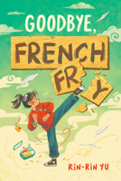 Goodbye, French Fry 0593858085 Book Cover