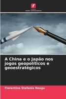 A China e o Japão nos jogos geopolíticos e geoestratégicos (Portuguese Edition) 6207864484 Book Cover