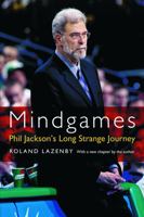 Mindgames: Phil Jackson's Long Strange Journey 0803259980 Book Cover