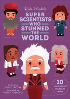 Super Scientists Who Stunned the World 1684129494 Book Cover
