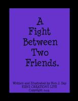 A Fight Between Two Friends 1535076895 Book Cover