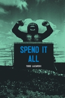 Spend It All 1732551448 Book Cover