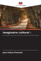 Imaginaire culturel :: Un compte rendu de l'art et de l'histoire et autres essais (French Edition) B0CJL3VPXZ Book Cover