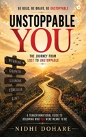 Unstoppable You: The Journey from Lost to Unstoppable B0H723368S Book Cover