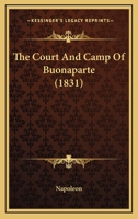 The Court And Camp Of Buonaparte 116618708X Book Cover