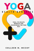 Yoga, its health benefits and discovering the true self 1805242105 Book Cover