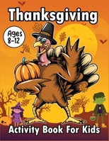 Thanksgiving Activity Book For Kids Ages 4-8: Thanksgiving Holiday Activity Book for Children B0BHLH17DC Book Cover