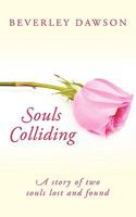 Souls Colliding: A story of two souls lost and found 1438978359 Book Cover
