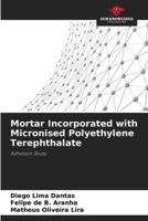 Mortier incorporé avec du polyéthylène téréphtalate micronisé: Étude d'adhésion (French Edition) B0CJ4F9GCG Book Cover