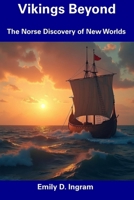 Vikings Beyond: The Norse Discovery of New Worlds B0DSB6YT1F Book Cover