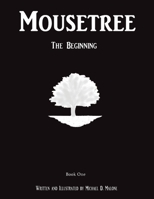 Mousetree: The Beginning Book One 1669872998 Book Cover
