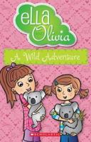 Ella and Olivia #21: A Wild Adventure 1742761941 Book Cover