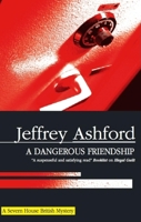 A Dangerous Friendship (Severn House British Mysteries (Hardcover)) 0727866877 Book Cover