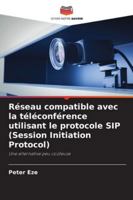 Réseau compatible avec la téléconférence utilisant le protocole SIP (Session Initiation Protocol) 6209320155 Book Cover
