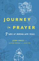 Journey in Prayer: 7 Days of Praying with Jesus 0802419887 Book Cover