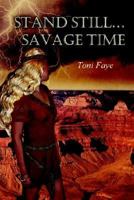 Stand Still...Savage Time 0595307604 Book Cover