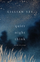 Quiet Night Think: Poems & Essays 1770416250 Book Cover